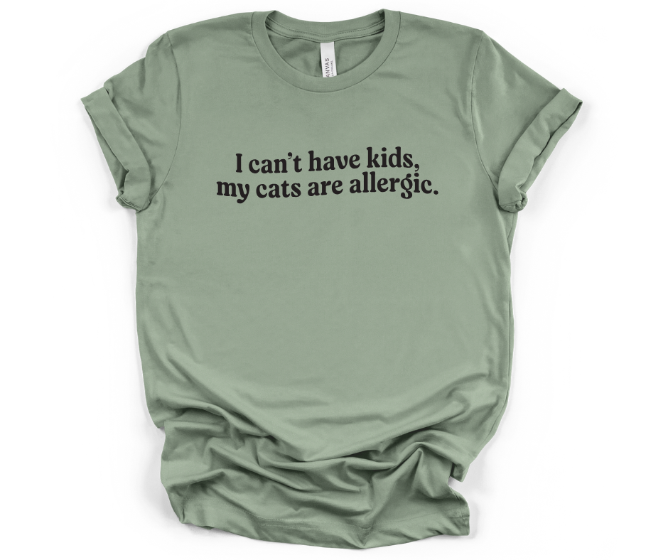 I can't have kids, my cats are allergic