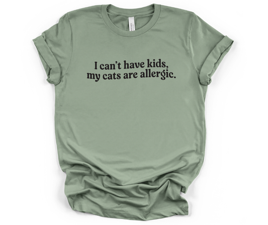 I can't have kids, my cats are allergic